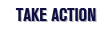 Take Action
